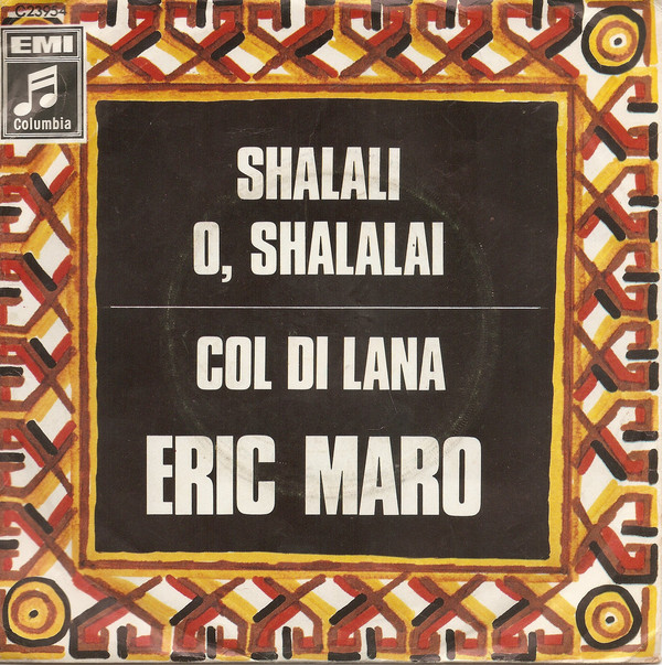 Cover Eric Maro - Shalali O, Shalalai / Col Di Lana (7, Single) Schallplatten Ankauf