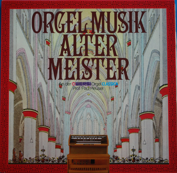 Cover Prof. Paul Heuser* - Orgelmusik Alter Meister An Der Wersi Orgel Classica (LP, Album) Schallplatten Ankauf