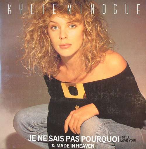 Cover Kylie Minogue - Je Ne Sais Pas Pourquoi (I Still Love You) / Made In Heaven (12, Maxi) Schallplatten Ankauf