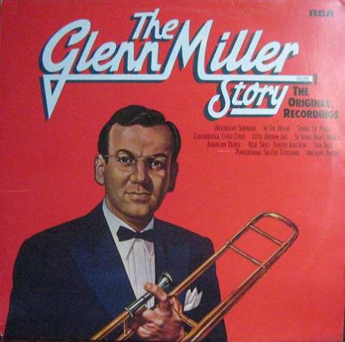 Cover Glenn Miller And His Orchestra - The Glenn Miller Story, Volume 1 (The Original Recordings) (LP, Comp, Mono, RE) Schallplatten Ankauf