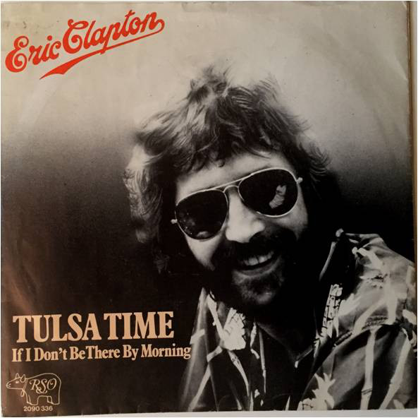 Cover Eric Clapton - Tulsa Time / If I Don't Be There By The Morning  (7, Single) Schallplatten Ankauf