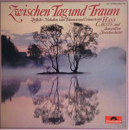 Cover Hans Carste Und Das Große Streichorchester* - Zwischen Tag und Traum (7xLP + Box) Schallplatten Ankauf