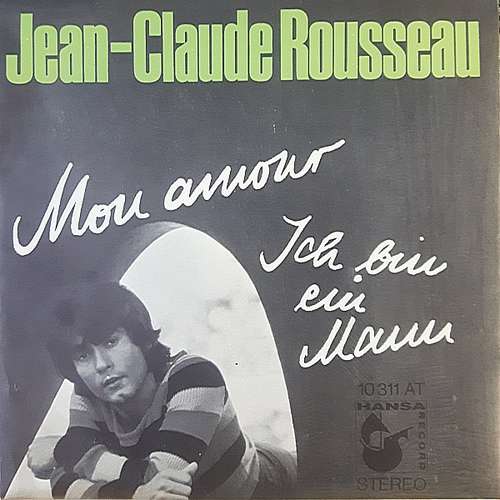 Cover Jean-Claude Rousseau - Mon Amour / Ich Bin Ein Mann (7) Schallplatten Ankauf