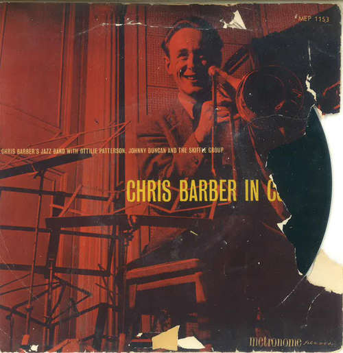 Cover Chris Barber's Jazz Band With Ottilie Patterson And The Johnny Duncan Skiffle Group - Chris Barber In Concert (7, EP, Mono) Schallplatten Ankauf