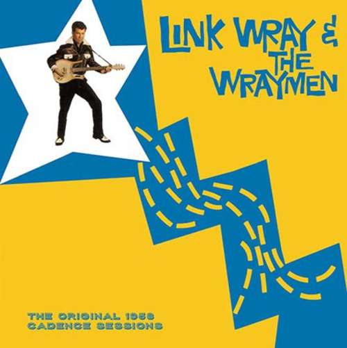 Cover Link Wray And The Wraymen* - The Original 1958 Cadence Sessions (LP, Album, RE, 180) Schallplatten Ankauf