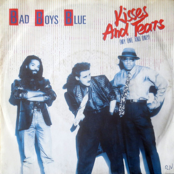 Cover Bad Boys Blue - Kisses And Tears (My One And Only) (7, Single) Schallplatten Ankauf