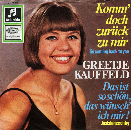 Cover Greetje Kauffeld - Komm Doch Zurück Zu Mir (I'm Coming Back To You) / Das Ist So Schön, Das Wünsch' Ich Mir (Just Dance On By) (7, Single) Schallplatten Ankauf