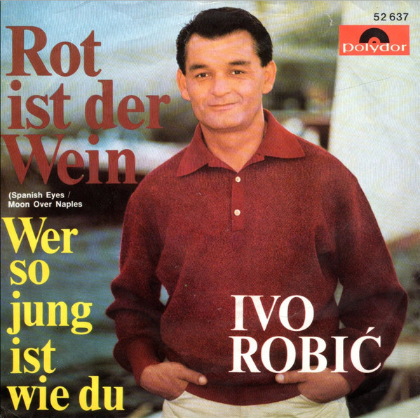 Bild Ivo Robić - Rot Ist Der Wein (Spanish Eyes / Moon Over Naples) (7, Single, Mono) Schallplatten Ankauf