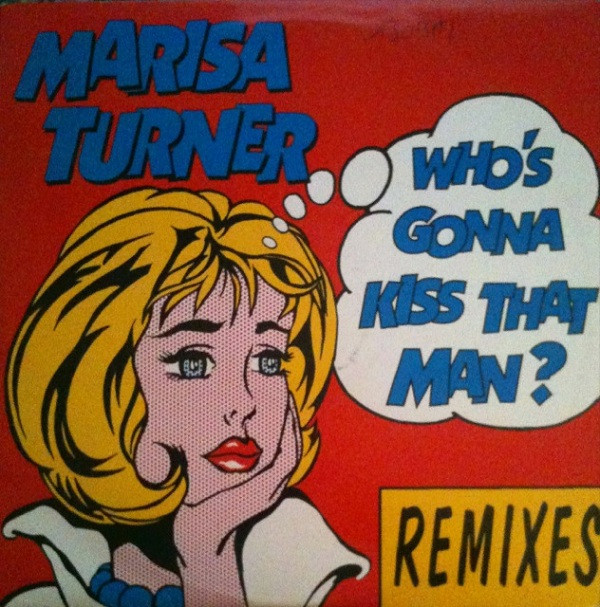 Cover Marisa Turner - Who's Gonna Kiss That Man? (Remixes) (2x12, Promo) Schallplatten Ankauf