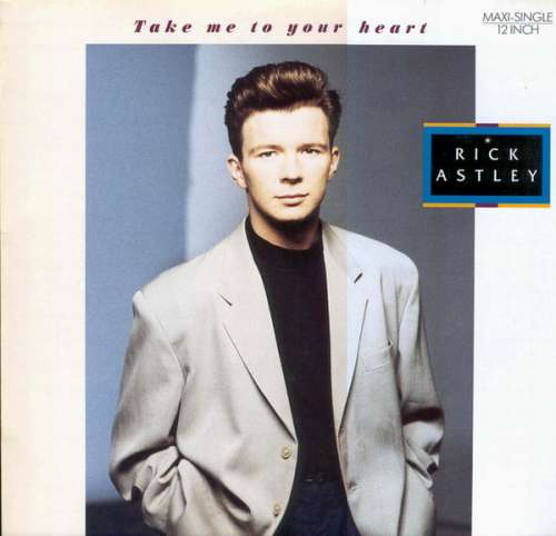 Cover Rick Astley - Take Me To Your Heart (12, Maxi) Schallplatten Ankauf