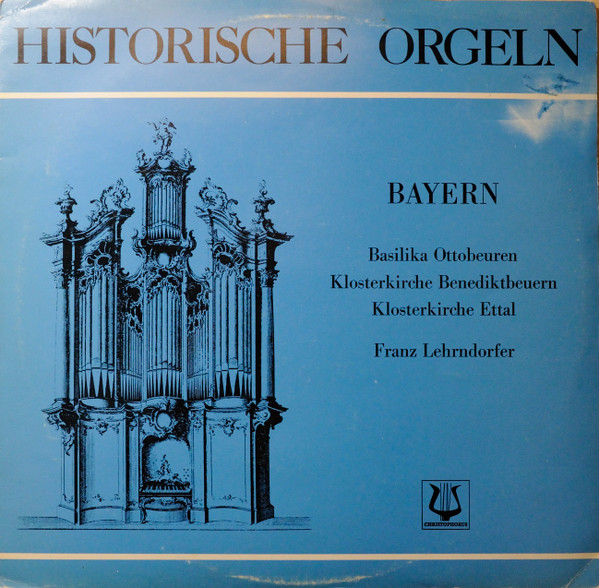 Bild Franz Lehrndorfer - Historische Orgeln Bayern (LP) Schallplatten Ankauf