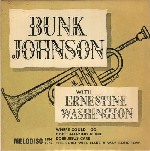 Cover Bunk Johnson With Ernestine Washington - Where Could I Go / God's Amazing Grace / Does Jesus Care / The Lord Will Make A Way Somehow (7, EP) Schallplatten Ankauf