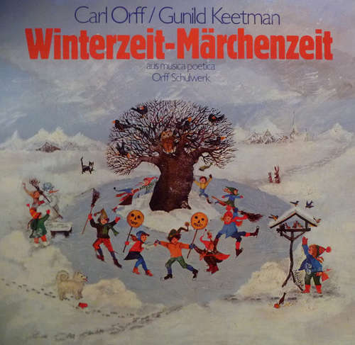 Cover Carl Orff, Gunild Keetman - Winterzeit-Märchenzeit (Aus Musica Poetica - Orff-Schulwerk) (LP, Album) Schallplatten Ankauf