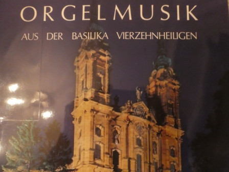 Cover Wolfgang Wünsch - Orgelmusik Aus Der Basilika Vierzehnheiligen (LP) Schallplatten Ankauf