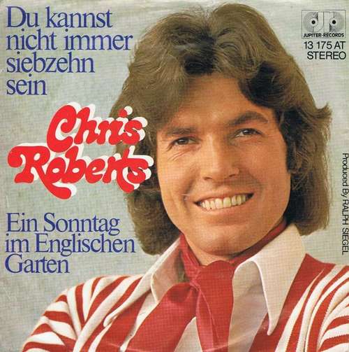 Cover Chris Roberts - Du Kannst Nicht Immer Siebzehn Sein (7, Single) Schallplatten Ankauf